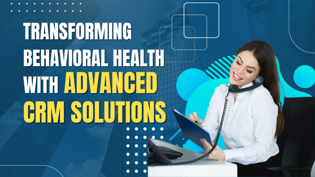 CRM for Mental Health Tracking: A Comprehensive Guide