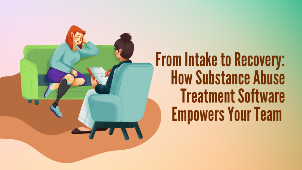 Blog banner: Substance abuse treatment software for behavioral health operators