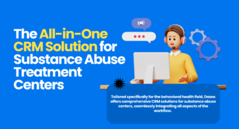 Dazos: The All-in-One CRM Solution for Substance Abuse Treatment Centers